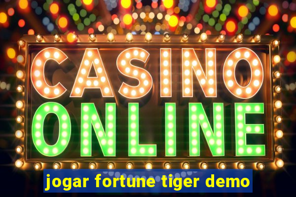 jogar fortune tiger demo